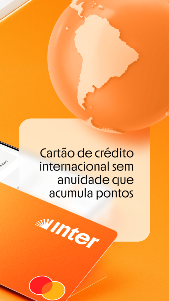 Cartão Inter Internacional Sem Anuidade: Conheça os Benefícios e o Programa de Pontos